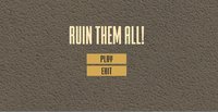 Ruin Them All! screenshot, image №2174960 - RAWG