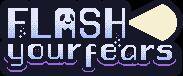 Flash your Fears screenshot, image №3260881 - RAWG