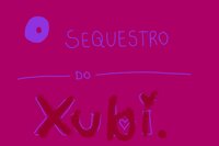 o sequestro do xubi screenshot, image №3588798 - RAWG