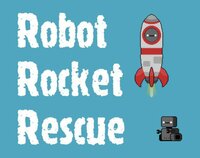 Robot Rocket Rescue screenshot, image №2773067 - RAWG