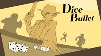 Dice Bullet screenshot, image №3470508 - RAWG