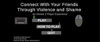Connect With Your Friends Through Violence And Shame (Ellie Braccini) screenshot, image №1959663 - RAWG