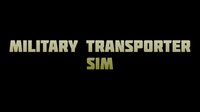 Military Transporter Sim screenshot, image №4027268 - RAWG