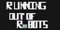 Running out of Robots screenshot, image №1261721 - RAWG