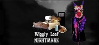Wiggly Loaf Nightmare screenshot, image №3636997 - RAWG