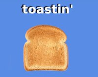 Toastin' screenshot, image №3366218 - RAWG