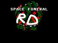 Space Funeral RD screenshot, image №3633981 - RAWG