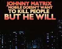 Johnny Matrix Mobile Doesn't Want To Kill People screenshot, image №1038954 - RAWG