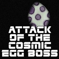 Attack Of The Cosmic Egg Boss screenshot, image №1274651 - RAWG