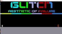 Glitch: Aesthetic of Failure screenshot, image №1244238 - RAWG