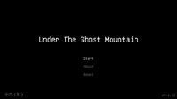 Under The Ghost Mountain screenshot, image №3421808 - RAWG