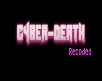 Cyber-Death: Recoded screenshot, image №3637343 - RAWG