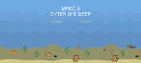 Mako II, Enter The Deep screenshot, image №3519981 - RAWG