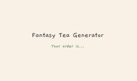 Fantasy Tea Generator screenshot, image №2916913 - RAWG