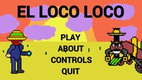 El Loco Loco screenshot, image №1155925 - RAWG