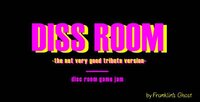 Diss Room - the not very good tribute version screenshot, image №2587860 - RAWG