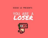 you are loser screenshot, image №2937753 - RAWG