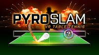 PyroSlam: VR Table Tennis screenshot, image №3782962 - RAWG