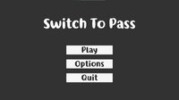 Switch To Pass screenshot, image №2949425 - RAWG