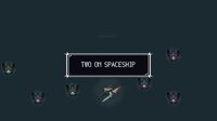 Two on spaceship screenshot, image №3526967 - RAWG