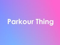 Parkour Thing screenshot, image №3246003 - RAWG