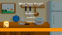 What Taste Bread? screenshot, image №2721849 - RAWG