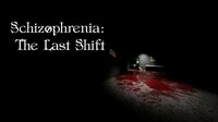 Schizophrenia: The Last Shift screenshot, image №4102337 - RAWG