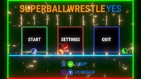 SUPER BALL WRESTLE YES screenshot, image №859327 - RAWG