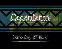 Oceanfarm (Demo Day 27 Build) screenshot, image №1988795 - RAWG