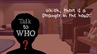 Talk to Who? screenshot, image №1104684 - RAWG