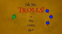 Oh No, Trolls! screenshot, image №2020242 - RAWG