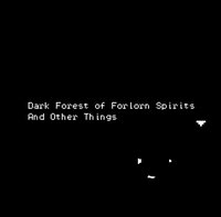 Dark Forest of Forlorn Spirits and Other Things screenshot, image №3090233 - RAWG