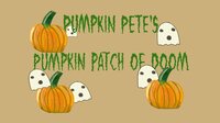Pumpkin Pete's Pumpkin Patch of Doom screenshot, image №3635673 - RAWG