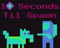 10 Seconds Til Spawn screenshot, image №3591811 - RAWG