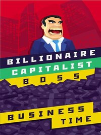 Billionaire Capitalist Boss screenshot, image №2747245 - RAWG