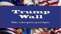 Trump Wall screenshot, image №1068696 - RAWG