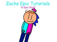 Zachs Epic Tutorials To Epic Stuff (Zach Games) screenshot, image №2189746 - RAWG