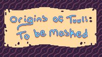 Origins of Tuuli: To Be Masked screenshot, image №1948541 - RAWG