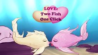 Love Two fish One click år. 1 screenshot, image №1162815 - RAWG