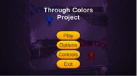 Through Colors Project screenshot, image №3409378 - RAWG