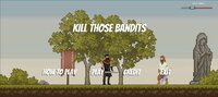 KILL THOSE BANDITS screenshot, image №3438036 - RAWG