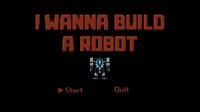 I wanna build a robot (itch) screenshot, image №2351921 - RAWG