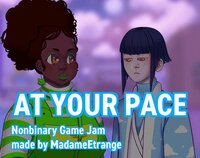 At your pace - Nonbinary Game Jam screenshot, image №2829517 - RAWG