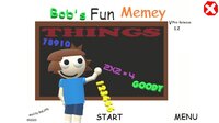 Bob's Fun Memey Things (PRE-REALEASE 1.2) screenshot, image №3718391 - RAWG