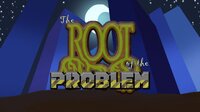 The Root of the Problem screenshot, image №3764455 - RAWG