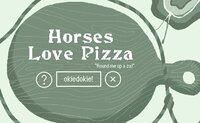 Horses Love Pizza screenshot, image №2888355 - RAWG