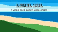 Level 101: A Video Game About Video Games screenshot, image №3577498 - RAWG