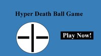 Hyper Death Ball Game screenshot, image №3027337 - RAWG