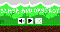 Slash and Destroy screenshot, image №3445070 - RAWG