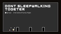 Dont Sleep Walking Together v0 .2 screenshot, image №2900938 - RAWG